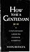 How to Be a Gentleman: A Contemporary Guide to Common Courtesy