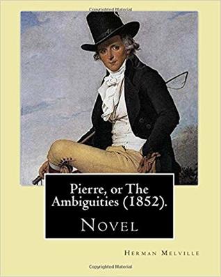 Pierre, or the Ambiguities