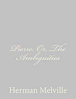 Pierre: Or, The Ambiguities
