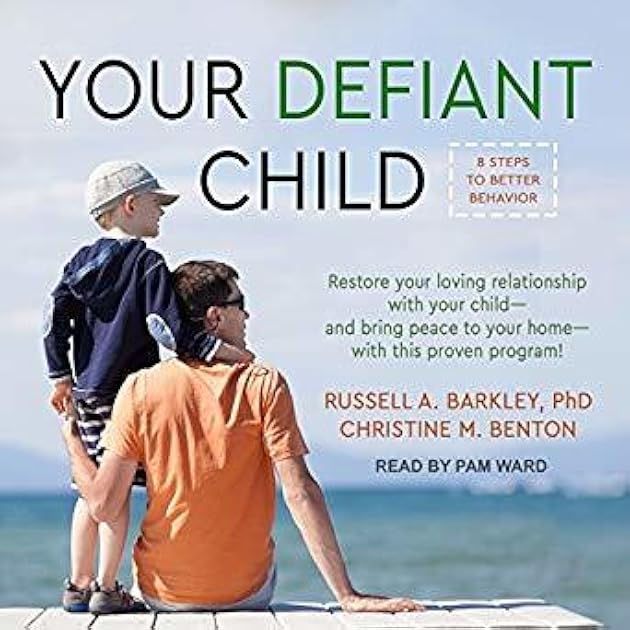 Your Defiant Child: Eight Steps to Better Behavior