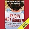 Bright Not Broken by Diane M. Kennedy