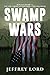 Swamp Wars : Donald Trump a...