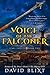 Voice Of The Falconer by David Blixt