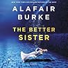 The Better Sister by Alafair Burke