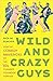 Wild and Crazy Guys: How the Comedy Mavericks of the '80s Changed Hollywood Forever