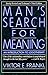 Man's Search for Meaning: A...