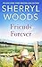 Friends Forever by Sherryl Woods