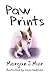 Paw Prints by Morgan J. Muir
