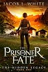 The Prisoner of Fate (Hidden Legacy #1)