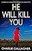 He Will Kill You