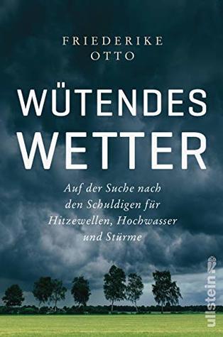 Angry Weather: Heat Waves, Floods, Storms, and the New Science of 