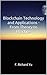 Blockchain Technology and Applications - From Theory to Practice by F. Richard Yu