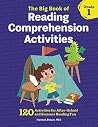 The Big Book of Reading Comprehension Activities, Grade 1: 120 Activities for After-School and Summer Reading Fun The Big Book of Reading Comprehension Activities, Grade 1: 120 Activities for After-School and Summer Reading Fun
