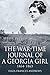 The War-Time Journal of a Georgia Girl, 1864-1865 by Eliza Frances Andrews