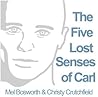 The Five Lost Senses of Carl