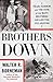 Brothers Down: Pearl Harbor and the Fate of the Many Brothers Aboard the USS Arizona
