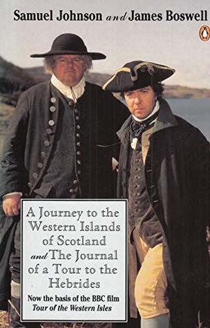 A Journey to the Western Islands of Scotland and The Journal of a Tour to the Hebrides