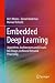 Embedded Deep Learning: Algorithms, Architectures and Circuits for Always-on Neural Network Processing