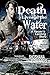 Death Lives in the Water: A...