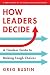 How Leaders Decide: A Timel...