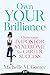 Own Your Brilliance 2nd Edition