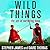 Wild Things by Stephen James Wild Things by Stephen James