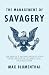 The Management of Savagery: How America's National Security State Fueled the Rise of Al Qaeda, ISIS, and Donald Trump
