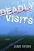 Deadly Visits