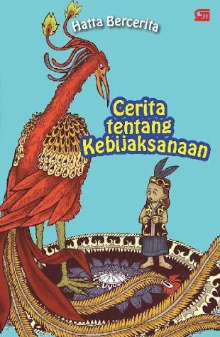 Hatta Bercerita : Cerita tentang Kebijaksanaan