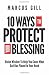 10 Ways To Protect Your Blessing by Marcus Gill
