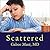 Scattered: How Attention Deficit Disorder Originates and What You Can Do About It