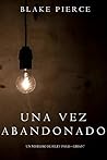 Una vez abandonado