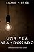Una vez abandonado (Riley Paige #7)
