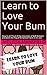 Learn to Love Your Bum by Melissa Mansfield