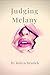 Judging Melany (Regrettable...