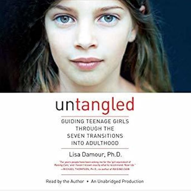 Untangled: Guiding Teenage Girls Through the Seven Transitions into Adulthood