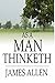 As a Man Thinketh