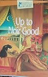 Up to Noir Good