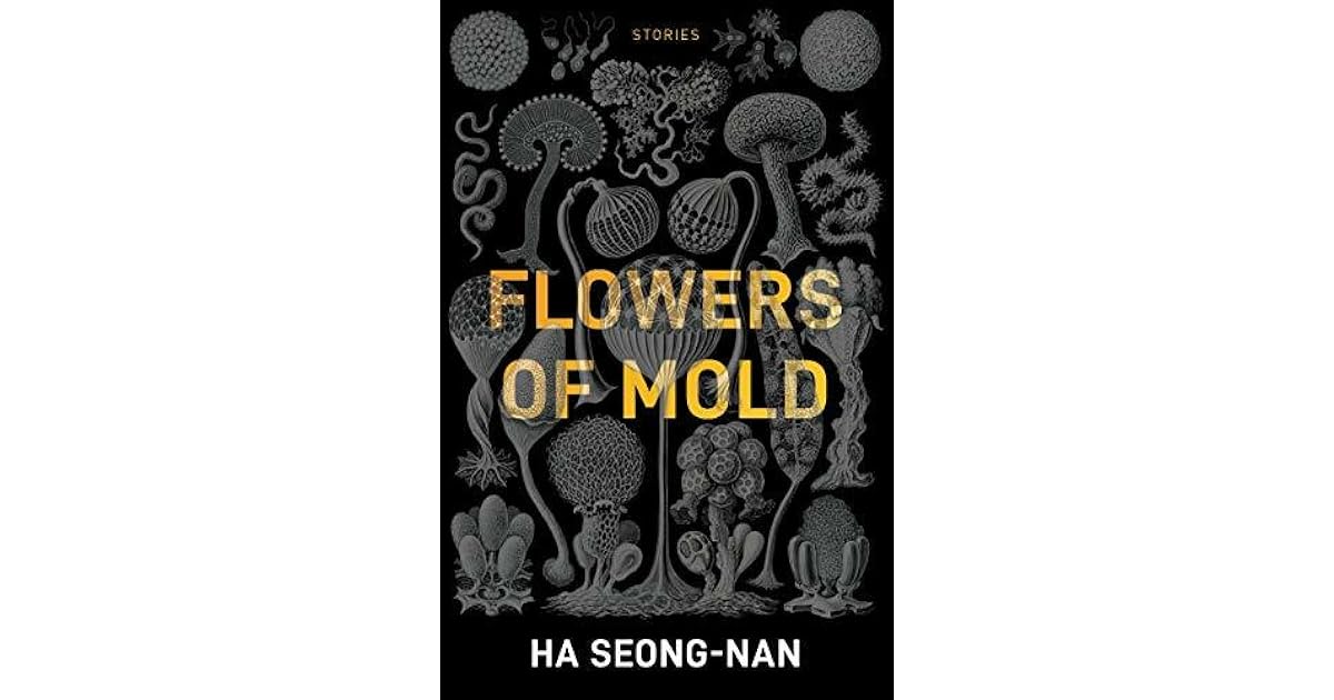 Flowers of Mold & Other Stories by Ha Seongnan