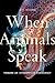 When Animals Speak: Toward an Interspecies Democracy (Animals in Context, 1)