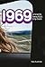 1969: A Brief And Beautiful Trip Back
