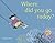 Where Did You Go Today? (Child's Play Library)