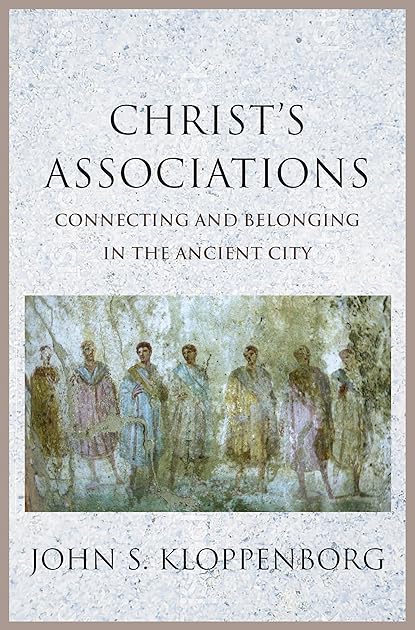 Christ’s Associations: Connecting and Belonging in the Ancient City