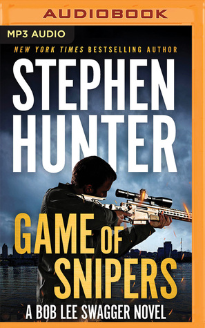 Game of Snipers (Bob Lee Swagger Series, 11)