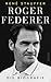 Roger Federer: Die Biografie