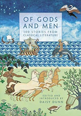 Of Gods and Men: 100 Stories from Ancient Greece and Rome (Kindle Edition)
