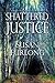 Shattered Justice (A Bone Gap Travellers, #3)