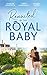 Reunited By The Royal Baby by Sharon Kendrick