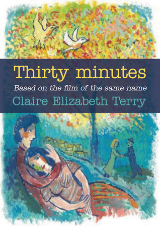 Thirty Minutes: A Short Read, Based on the Original Film