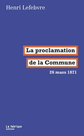 La proclamation de la commune: 26 mars 1871